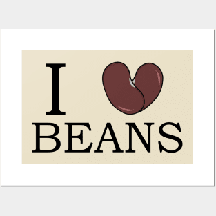 I Love (Heart) Beans Posters and Art